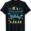 It’s My Birthday Twosday Tuesday 2 22 22 Feb 2nd 2022 Bday Limited Shirt