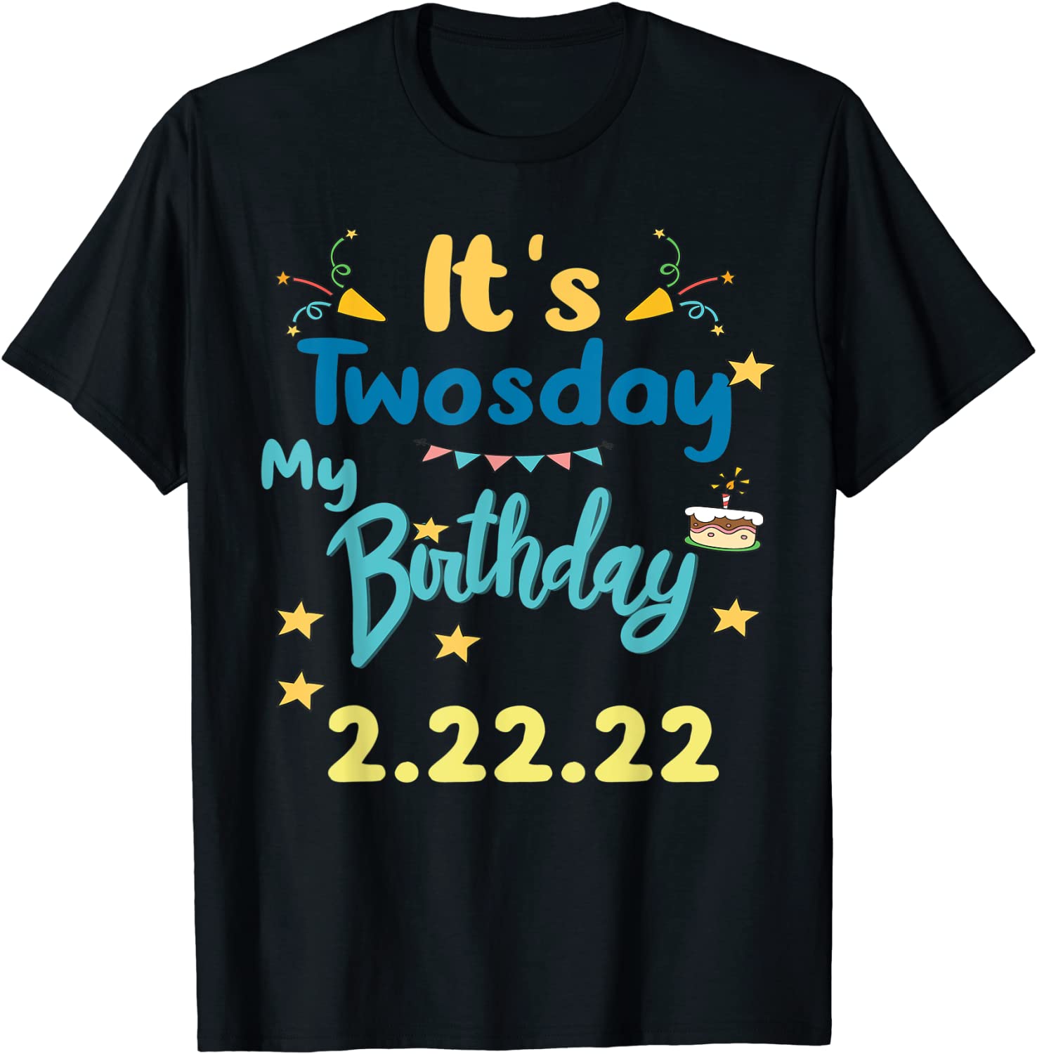 It’s My Birthday Twosday Tuesday 2 22 22 Feb 2nd 2022 Bday Limited Shirt