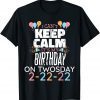 It’s My Birthday Twosday Tuesday 2 22 22 Feb 2nd 2022 Birthday Unisex Shirt