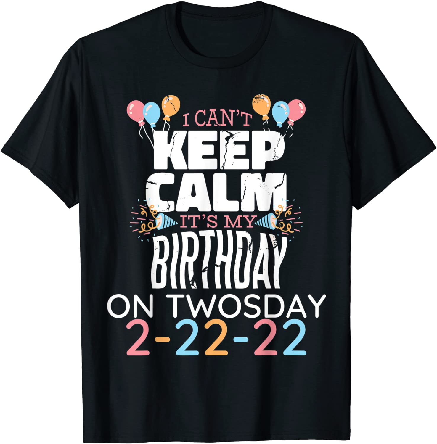 It’s My Birthday Twosday Tuesday 2 22 22 Feb 2nd 2022 Birthday Unisex Shirt
