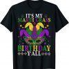 It's My Mardi Gras Birthday Y'all Shirt Mardi Gras Birthday Classic Shirt