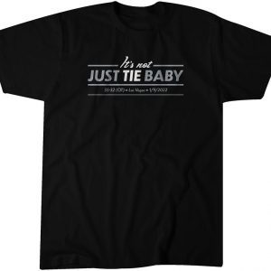 It's Not Just Tie, Baby Classic Shirt