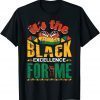It's The Black Excellence For Me Unisex Shirt