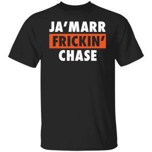 Ja’marr Frickin Chase 2022 shirt
