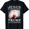 Jesus Is My Savior Trump Is My President, Christian Gift Shirt