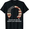 Jesus is my Savior Trump is my President American Flag Official Shirt