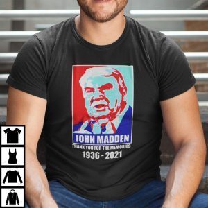 John Madden Thanks For The Memories 1936-2021 Limited Shirt