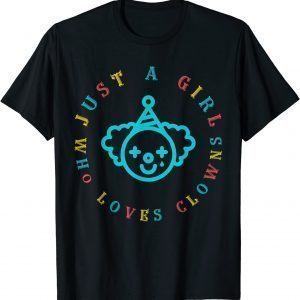Just A Girl Who Loves Clowns Colorful Classic Shirt