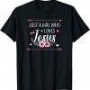 Just A Girl Who Loves Jesus Religious Christian T-Shirt