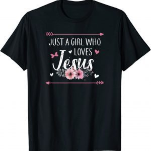 Just A Girl Who Loves Jesus Religious Christian T-Shirt
