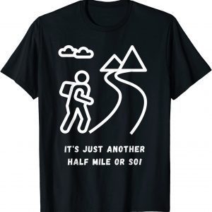Just Another Half Mile Or So Classic Shirt