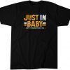Just In Baby 2021 Pittsburgh Playoff Run Classic Shirt