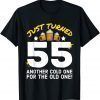 Just Turned 55 Cold One For The Old One 55th Birthday Beer 2022 Shirt