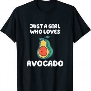 Just a Girl Who Loves Avocado 2022 Shirt