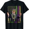 KEEP MARDI GRAS GREAT Funny Trump Mardi Gras 2022 Flag 2022 Shirt