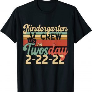 KINDERGARTEN CREW on TWOSDAY Two 2 February 22nd 2022 T-Shirt