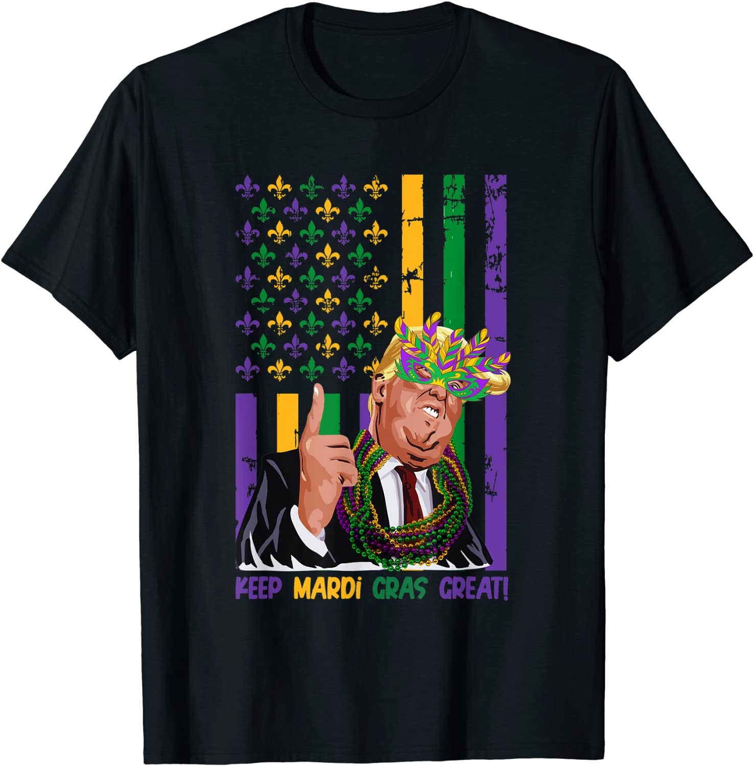 Keep Mardi Gras Great Trump, Flag American, Mardi Gras Classic Shirt