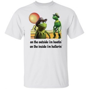 Kermit Hootin And Hollerin On The Outside I’m Hootin Classic shirt