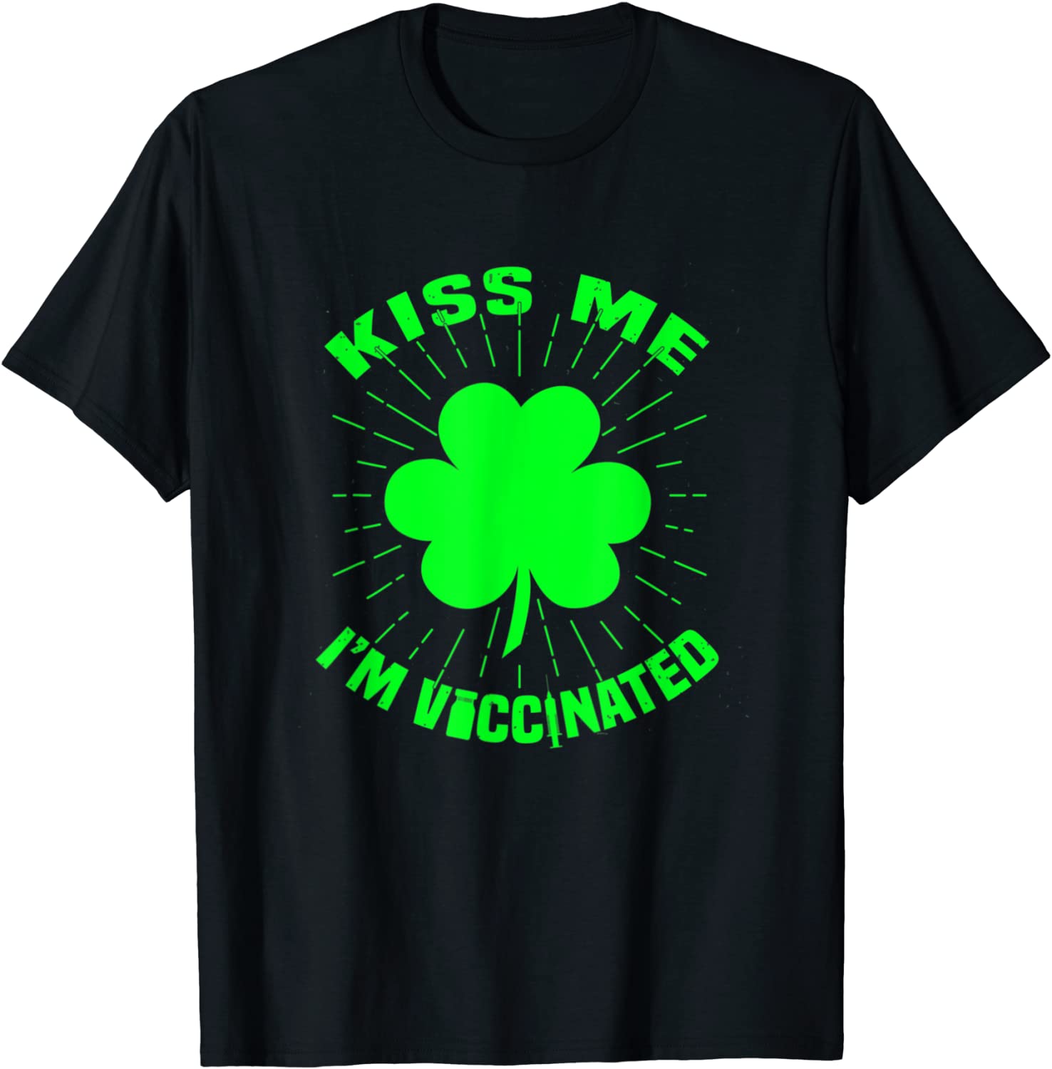 Kiss Me I'm Irish & Vaccinated Patrick's Day T-Shirt