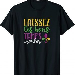 Laissez Les Bons Temps Rouler Mardi Gras New Orleans Classic Shirt