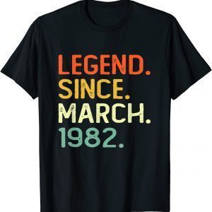 Legend Since March 1982 40Th Birthday 40 Years Old Classic Shirt