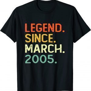Legend Since March 2005 17Th Birthday 17 Years Old Classic Shirt
