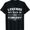 Legends Are Born In February 2022 Shirt