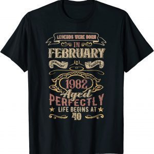 Legends Were Born In February 1982 Aged Life Begins At 40 Unisex shirt