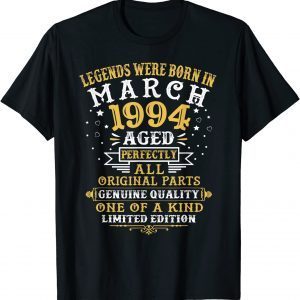 Legends Were Born In March 1994 28 Year Old 28th Birthday Limited Shirt