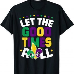 Let The Good Times Roll, Mardi Gras Parade Carnival Costume Classic Shirt