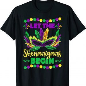 Let The Shenanigans Begin Mardi Gras Classic Shirt