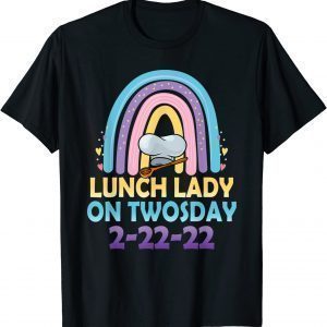 Lunch Lady On Twosday 2-22-22 Rainbow Cafeteria Crew Classic Shirt