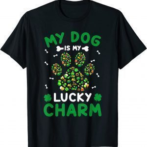 My Dog Is My Lucky Charms Paw Shamrock Lover Patrick's Day Classic Shirt