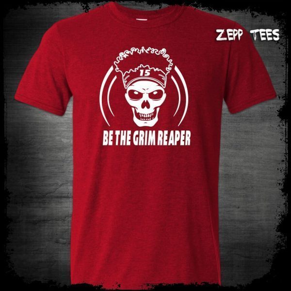 Patrick Mahomes , Mahomes Grim Reaper , Be The Grim Reaper Chiefs 2022 Shirt