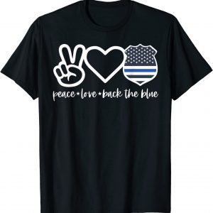 Peace Love Back The Blue Defend Support Police 2022 T-Shirt