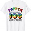 Poppin My Way Through 100 Days Of School 100th Day T-Shirt