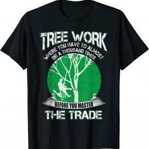 Proud Arborist Men Tree Climber Master The Craft T-Shirt