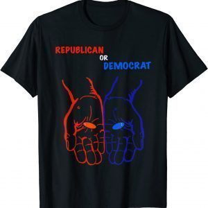 Republican Or Democrat 2022 Shirt