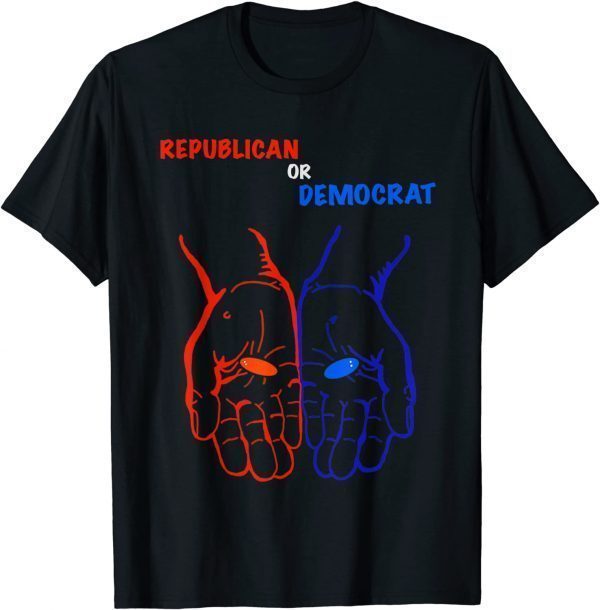 Republican Or Democrat 2022 Shirt