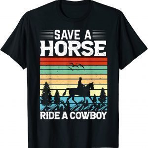 Save A Horse Ride A Cowboy Classic ShirtSave A Horse Ride A Cowboy Classic Shirt