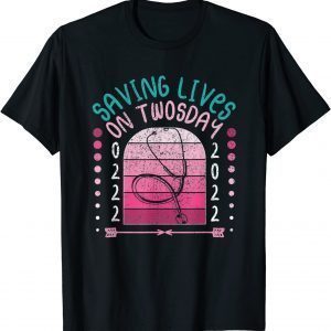 Saving Lives on Twosday Tuesday, February 22nd, 2022 Nurse Classic Shirt