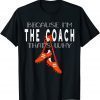 Soccer Coach, Soccer Boots, Because I'm The Coach That's Why Classic Shirt