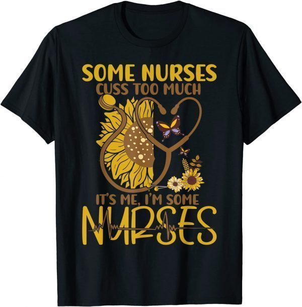 Some Nurses Cuss Too Much Nurse Classic T-Shirt