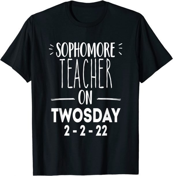 Sophomore Teacher On Twosday 2-22-22 2nd February 2022 Classic Shirt