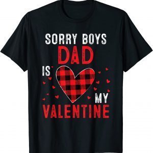 Sorry Boys Dad Is My Valentine Heart Arrow Valentines Day 2022 Shirt