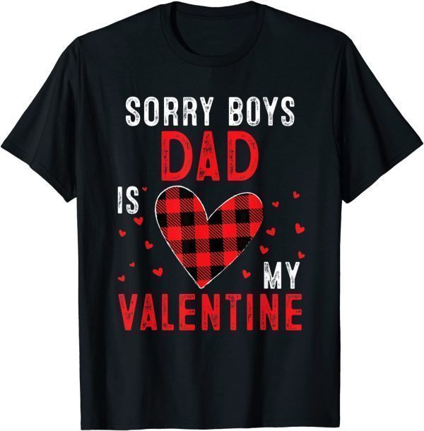 Sorry Boys Dad Is My Valentine Heart Arrow Valentines Day 2022 Shirt