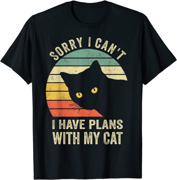 Sorry I Can't I Have Plans With My Cat 2022 Shirt