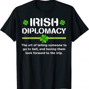 St Patricks Day Decorations Irish Diplomacy Unisex Shirt