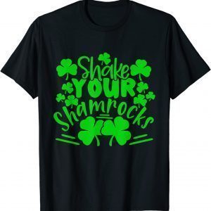 St. Patrick's Day Shake Your Shamrocks Irish Classic Shirt