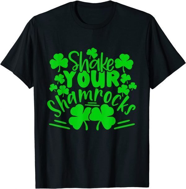 St. Patrick's Day Shake Your Shamrocks Irish Classic Shirt